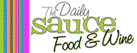 The Daily Sauce, Food & Wine