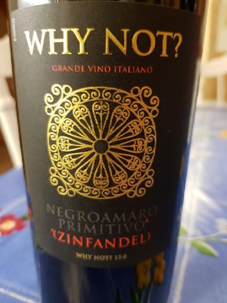 Нот вине. Вино вай нот Зинфандель. Why not вино Premium Zinfandel. Вино why not Malvasia nera Premium. Вино полусухое красное Италия why not.