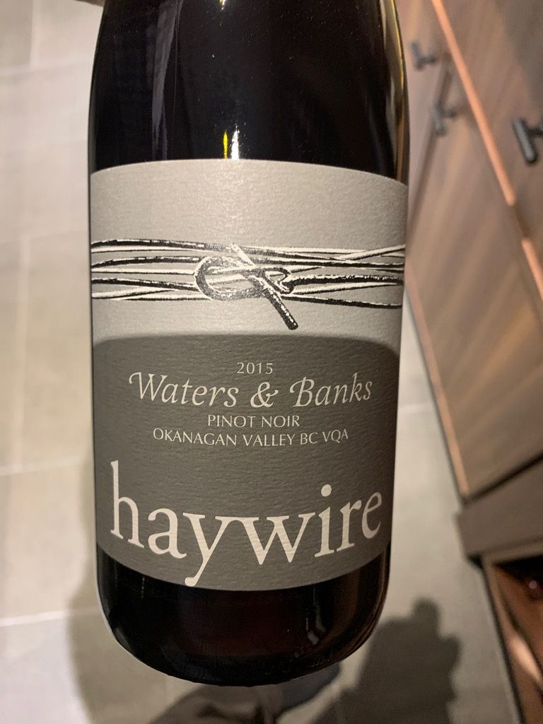 2015 Haywire Pinot Noir Waters & Banks, Canada, British Columbia ...