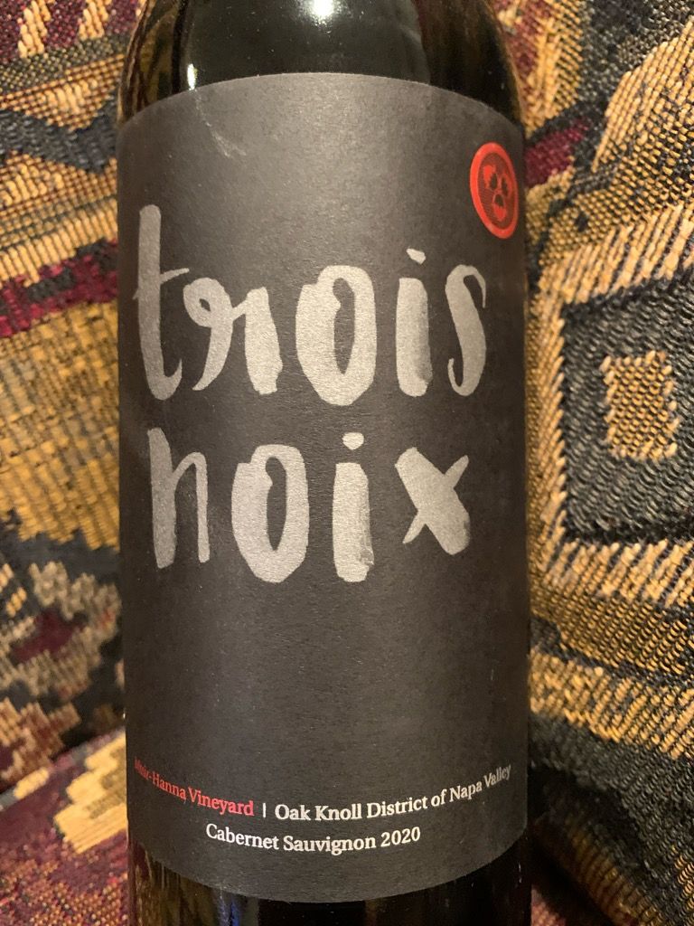 2020 Trois Noix Cabernet Sauvignon Muir-Hanna Vineyard - CellarTracker