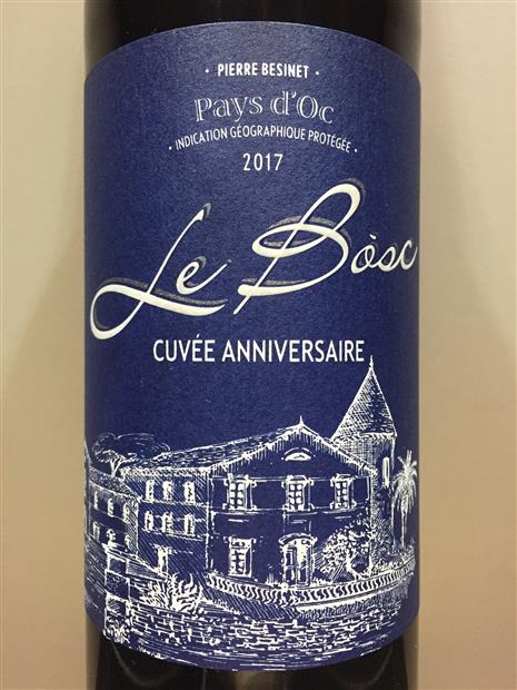 19 Pierre Besinet Vin De Pays D Oc Le Bosc Cuvee Anniversaire France Languedoc Roussillon Vin De Pays D Oc Cellartracker